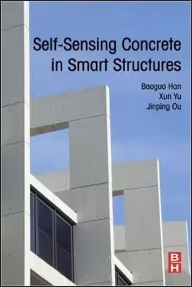 󾕇 Han B., Self-Sensing Concrete in Smart Structures, 2014 - دانلود کتاب های دانشگاهی