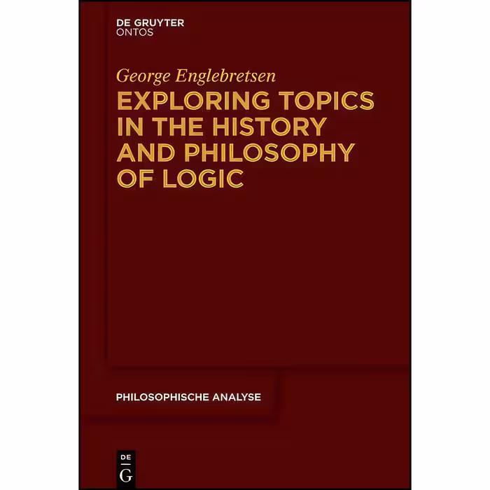 کتاب زبان اصلی Exploring Topics in the History and Philosophy of Logic 
