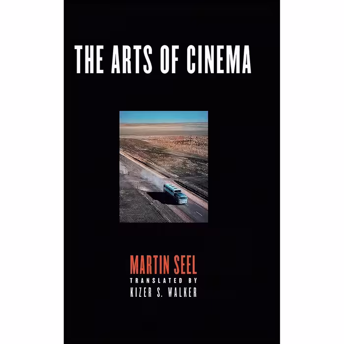 کتاب زبان اصلی The Arts of Cinema اثر Martin Seel and Kizer S Walker