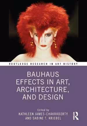 [PDF] دانلود کتاب Bauhaus Effects In Art, Architecture, And Design, 2022