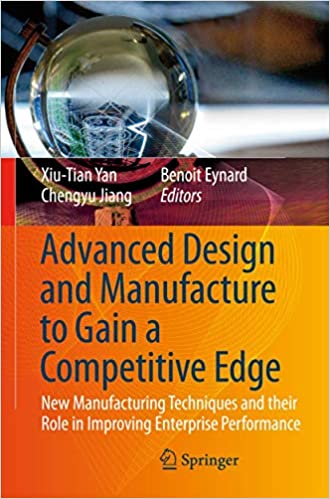 دانلود کتاب Advanced Design And Manufacture To Gain A Competitive Edge - New Manufacturing Techniques And Their Role In Improving Enterprise Performance, 2008 - دانلود کتاب های دانشگاهی