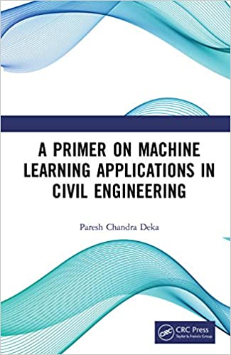  دانلود کتاب A Primer On Machine Learning Applications In Civil Engineering, 2020 - دانلود کتاب های دانشگاهی
