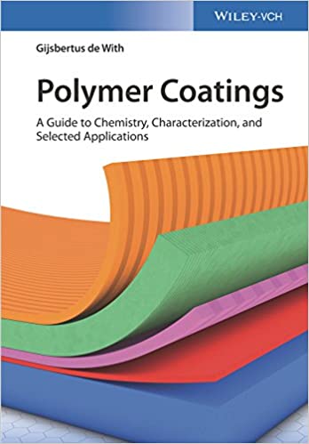  دانلود کتاب Polymer Coatings - A Guide To Chemistry, Characterization, And Selected Applications, 2018 - دانلود کتاب های دانشگاهی