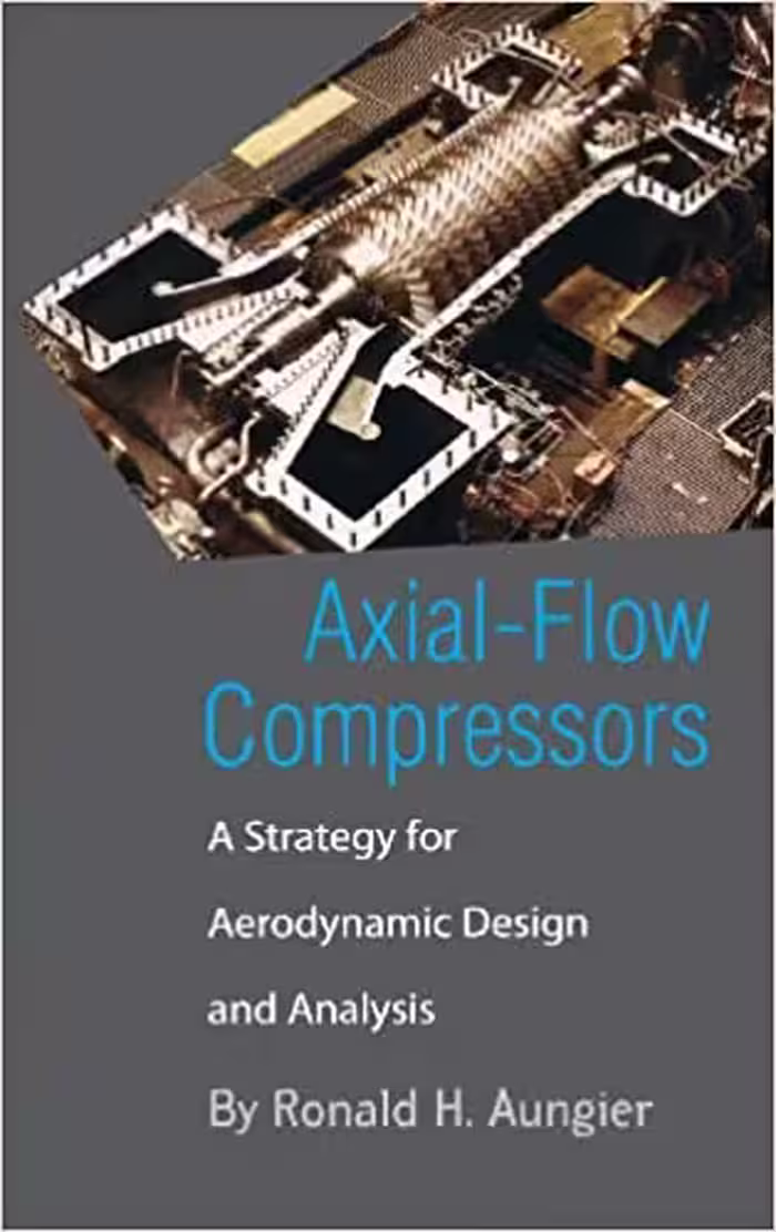 󾕇 دانلود کتاب Axial-Flow Compressors - A Strategy For Aerodynamic Design And Analysis, 2003 - دانلود کتاب های دانشگاهی