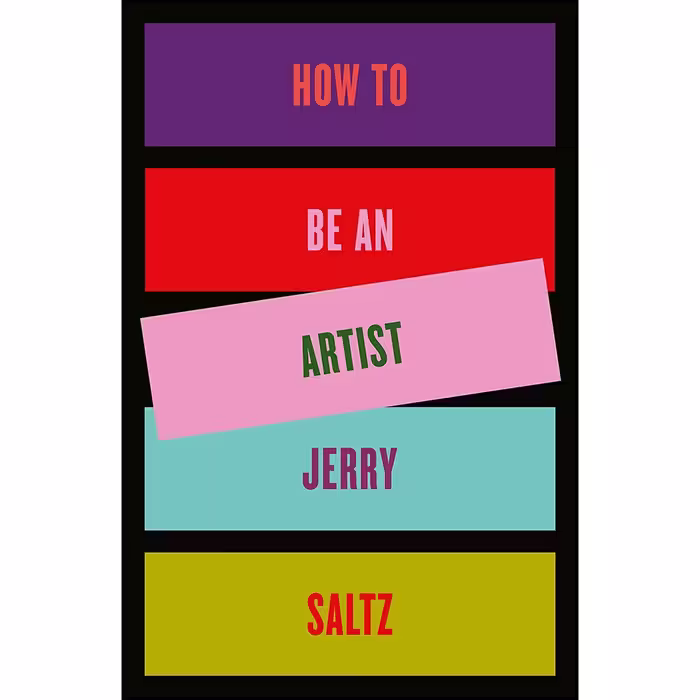 کتاب زبان اصلی How to Be an Artist اثر Jerry Saltz انتشارات Riverhead Books