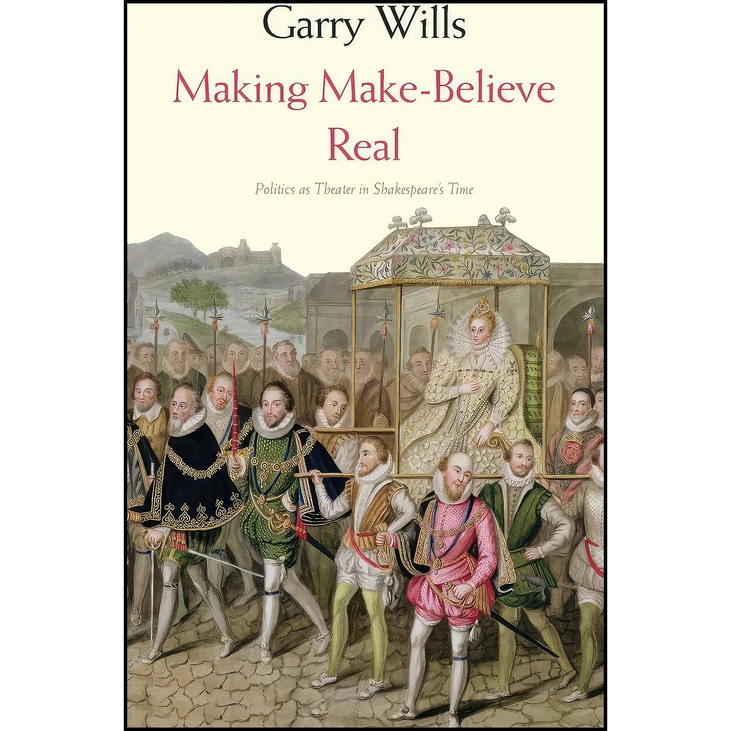کتاب زبان اصلی Making MakeBelieve Real اثر Garry Wills
