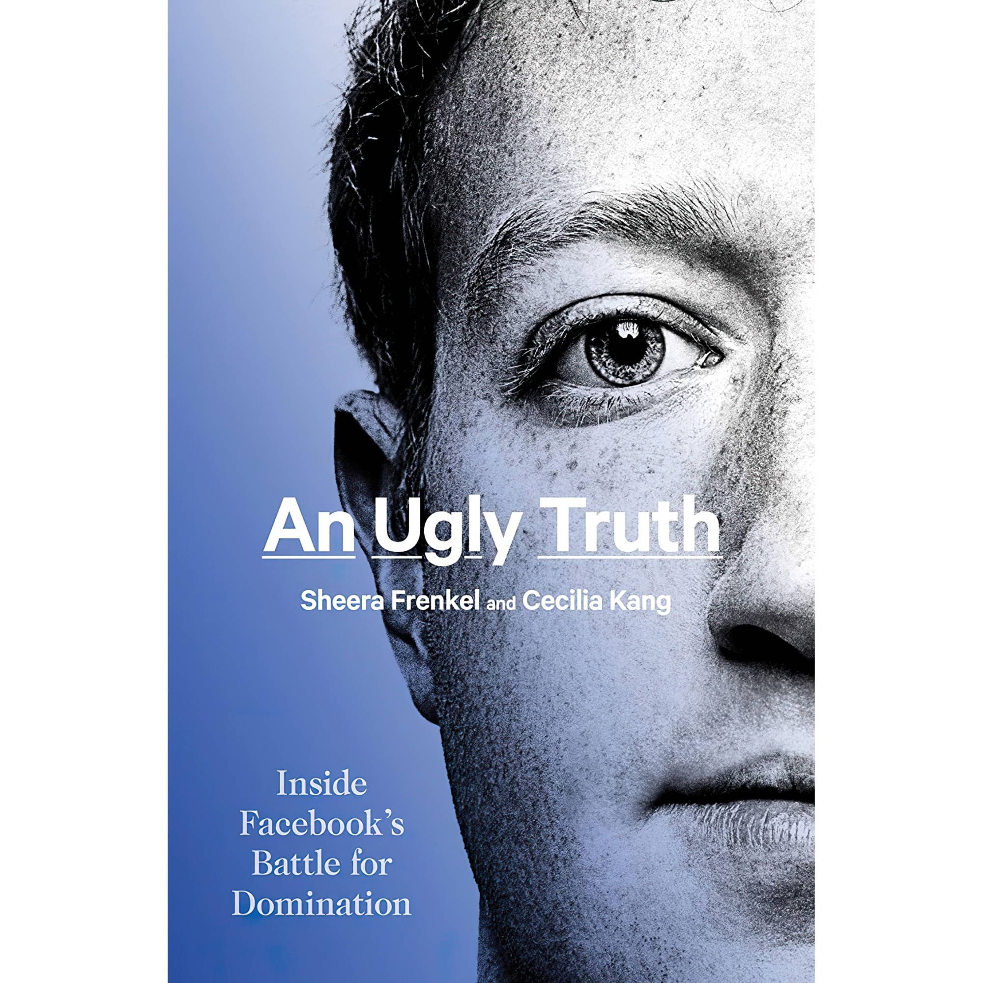 کتاب زبان اصلی An Ugly Truth Inside Facebooks Battle for Domination