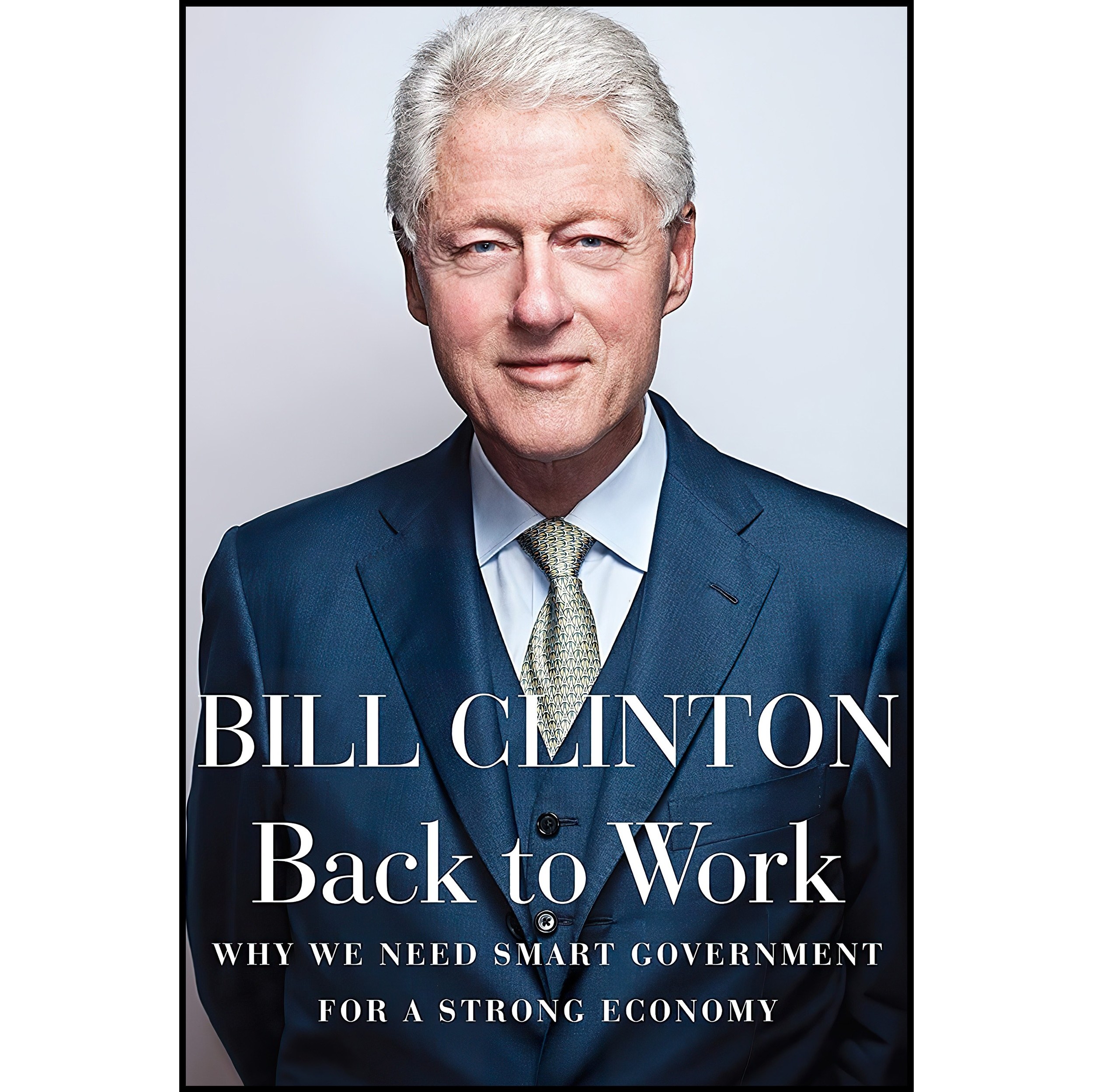 کتاب زبان اصلی Back to Work اثر Bill Clinton انتشارات Knopf