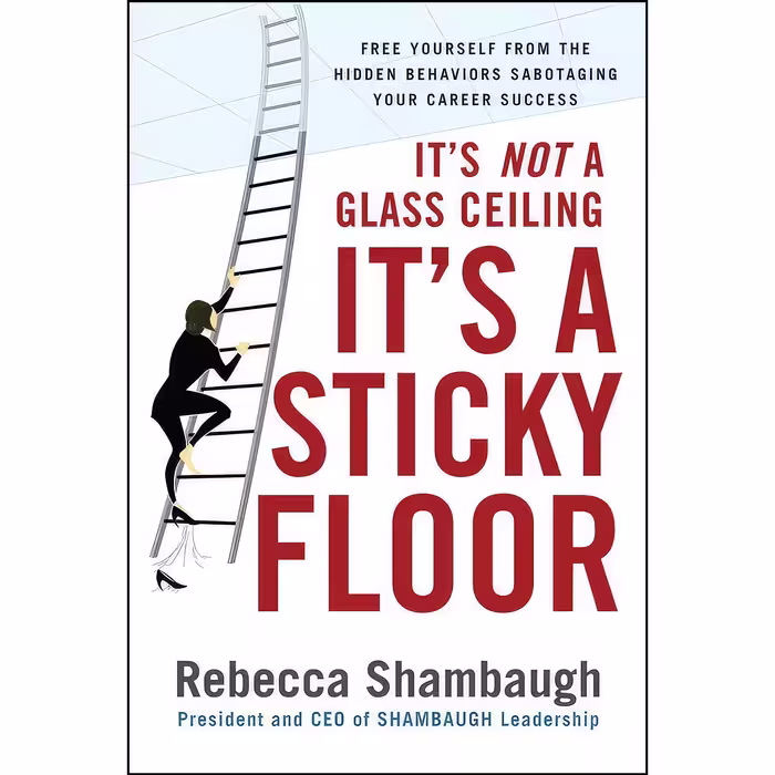 کتاب زبان اصلی Its Not a Glass Ceiling Its a Sticky Floor اثر Rebecca Shambaugh