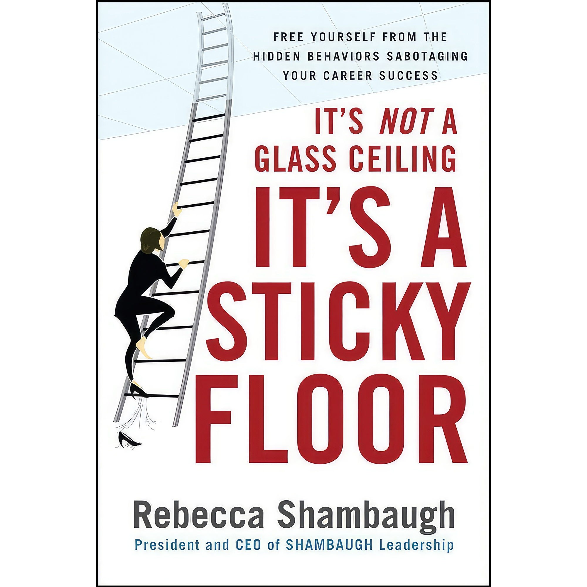 کتاب زبان اصلی Its Not a Glass Ceiling Its a Sticky Floor اثر Rebecca Shambaugh
