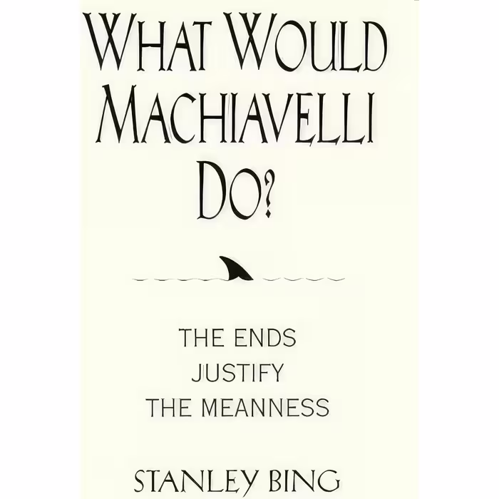 کتاب زبان اصلی What Would Machiavelli Do The Ends Justify the Meanness