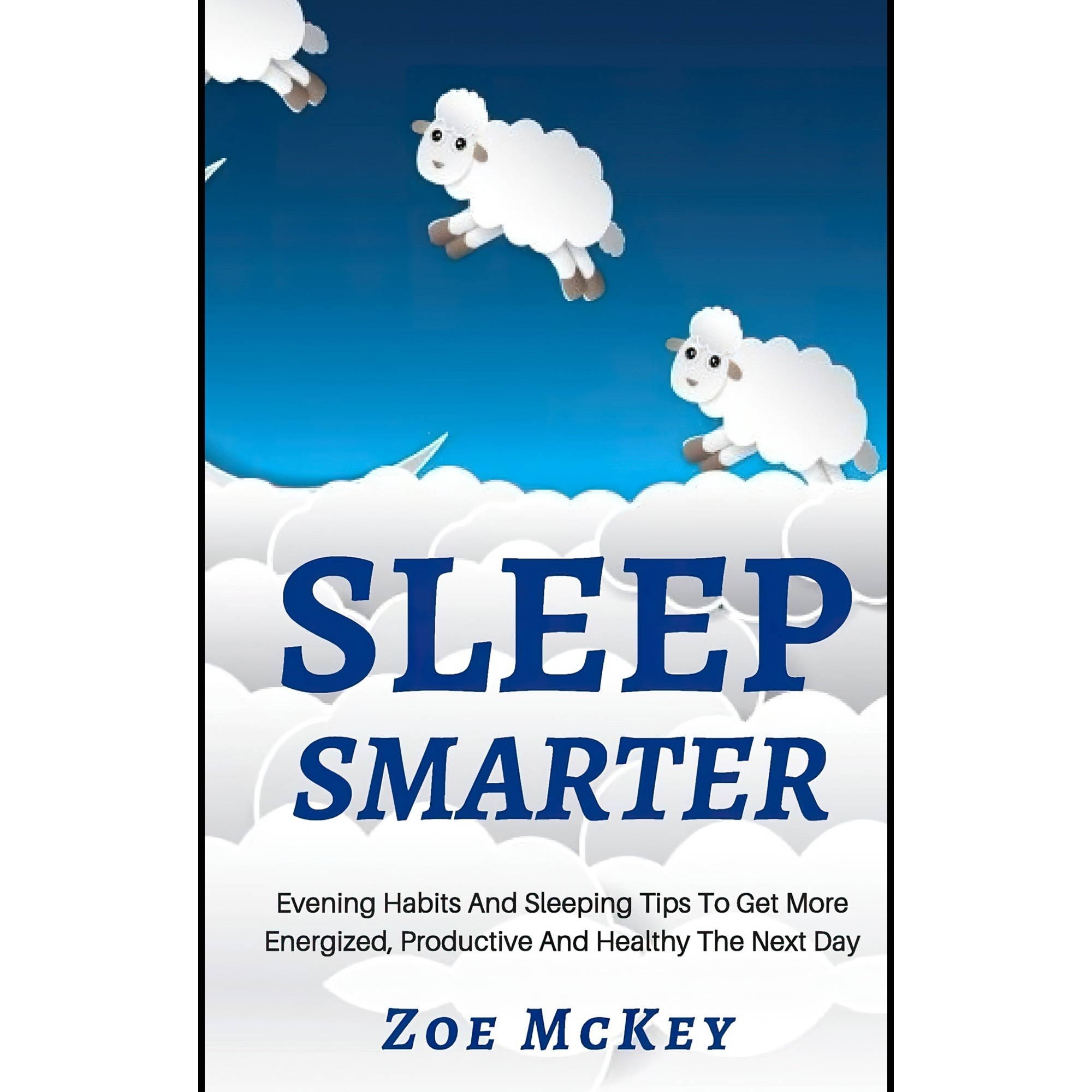 کتاب زبان اصلی Sleep Smarter Evening Habits And Sleeping Tips To Get More Energi