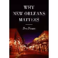 کتاب زبان اصلی Why New Orleans Matters اثر Tom Piazza انتشارات Harper