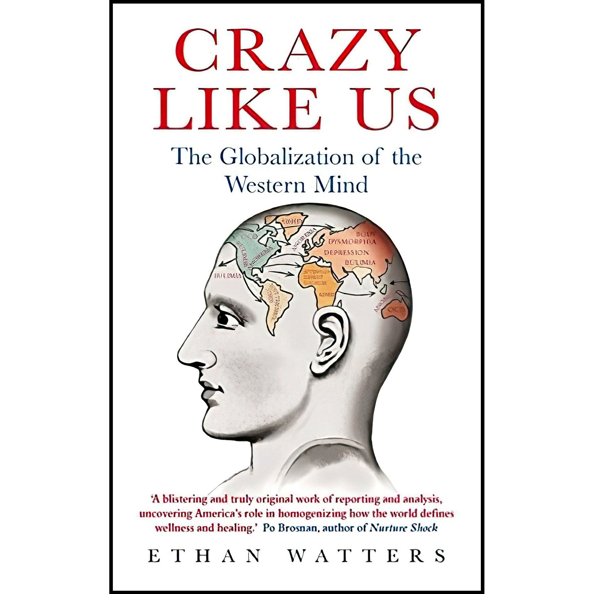 کتاب زبان اصلی Crazy Like Us اثر Ethan Watters انتشارات Robinson Publishing