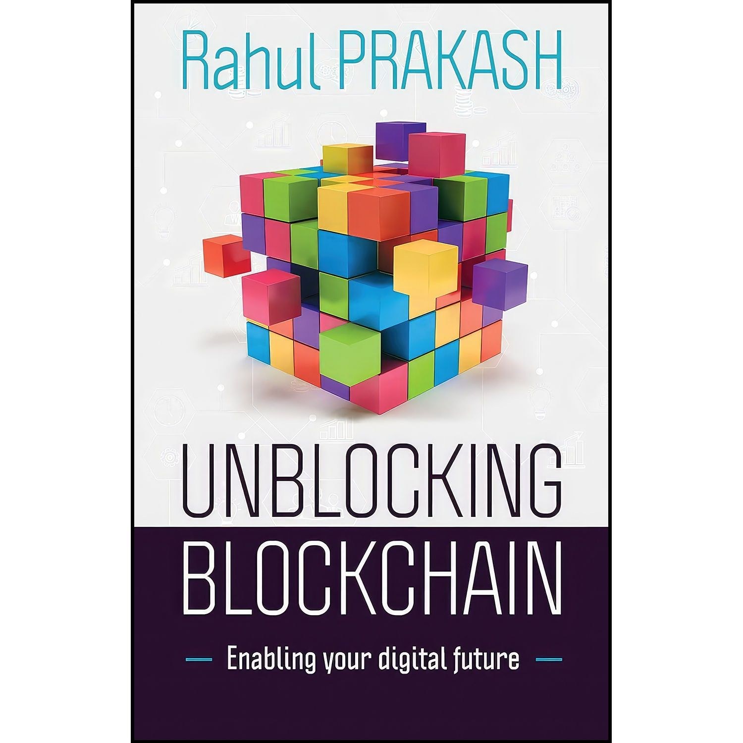 کتاب زبان اصلی Unblocking Blockchain اثر Rahul Prakash
