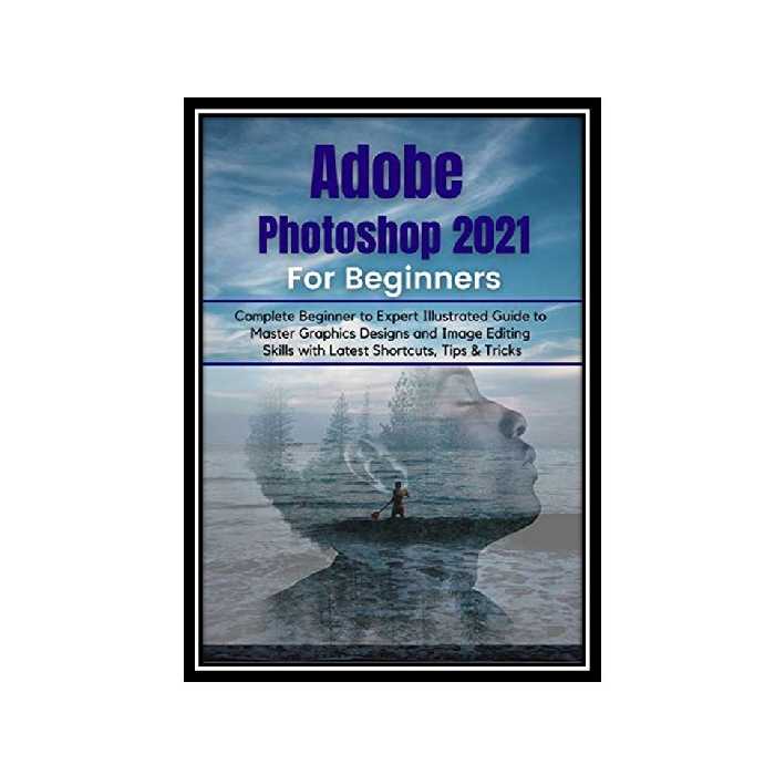 کتاب Adobe Photoshop 2021 for Beginners by Demystified-Tech