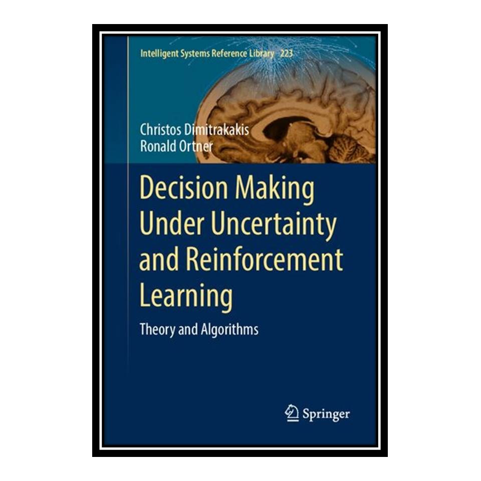 کتاب Decision Making Under Uncertainty and Reinforcement Learning