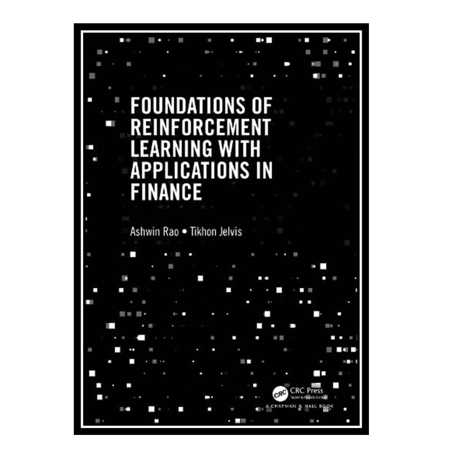 کتاب Foundations of Reinforcement Learning with Applications in Finance