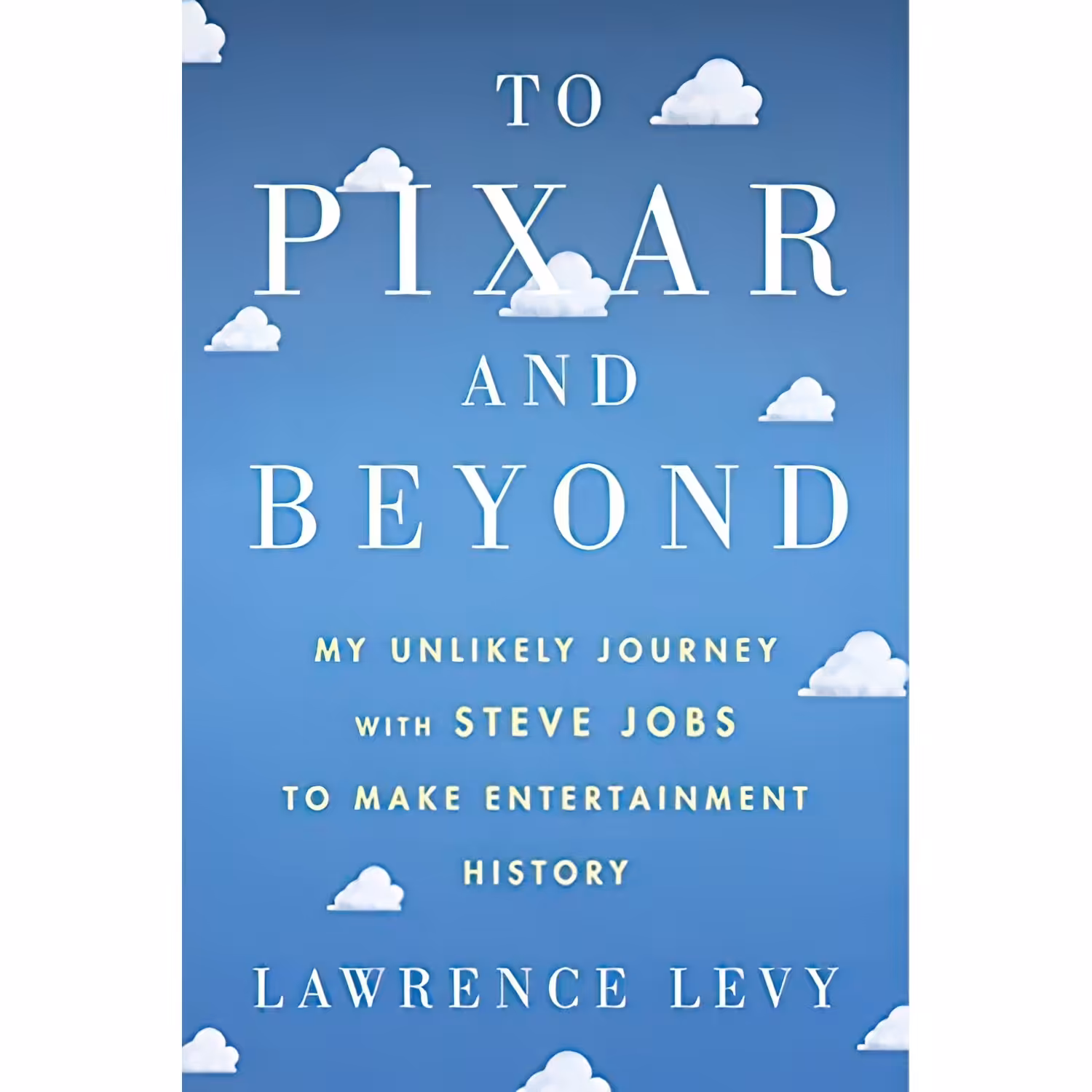 کتاب زبان اصلی To Pixar and Beyond اثر Lawrence Levy