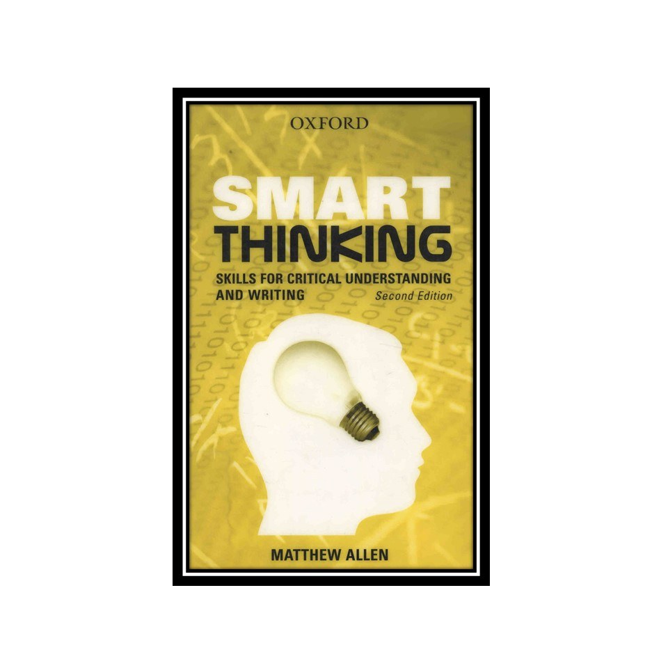 کتاب Smart Thinking Skills for Critical Understanding and Writing