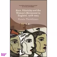 کتاب Race, Ethnicity and the Women&amp;#39;s Movement in England, 1968-1993  اثر Natalie Thomlinson انتشارات Palgrave Macmillan