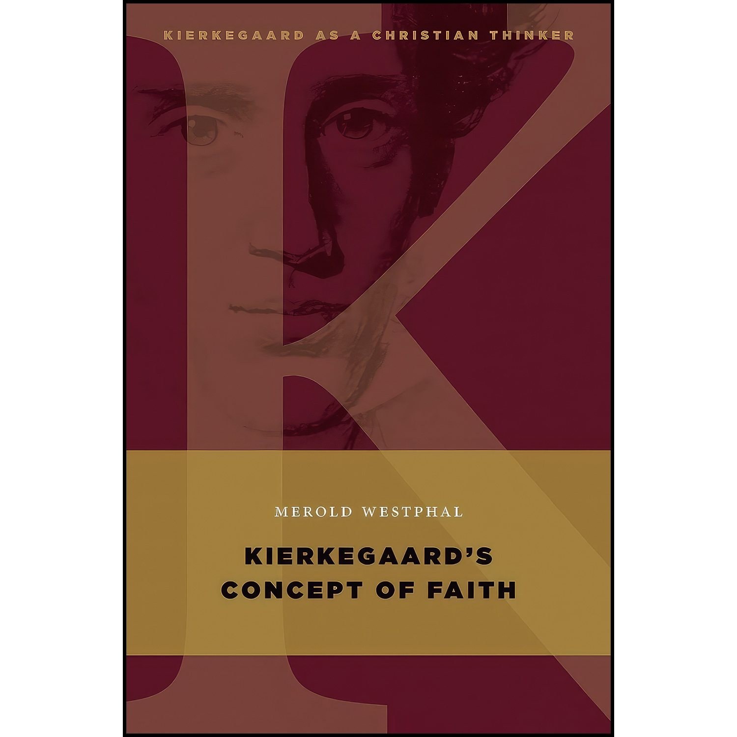 کتاب زبان اصلی Kierkegaardss Concept of Faith اثر Merold Westphal