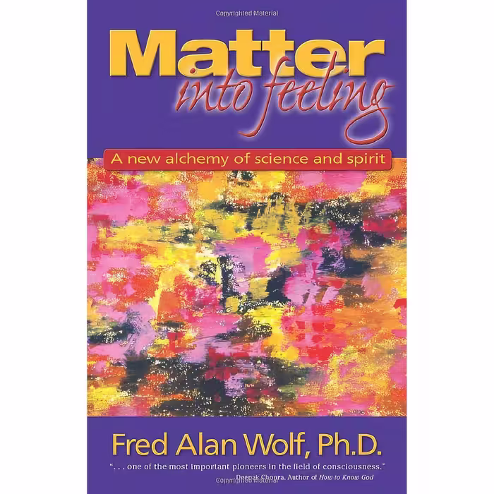 کتاب زبان اصلی Matter into Feeling اثر Fred Alan Wolf