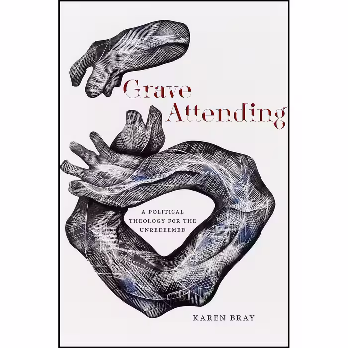 کتاب زبان اصلی Grave Attending اثر Karen Bray انتشارات Fordham University Press