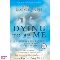 کتاب Dying To Be Me: My Journey from Cancer, to Near Death, to True Healing اثر Anita Moorjani انتشارات Hay House