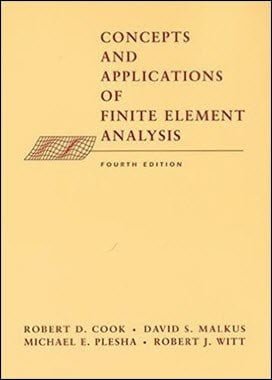  Cook R. D., Concepts and Applications of Finite Element Analysis, 4th ed, 2002 - دانلود کتاب های دانشگاهی
