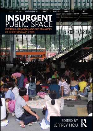 [PDF] دانلود کتاب Insurgent Public Space - Guerrilla Urbanism And The Remaking Of Contemporary Cities, 2010