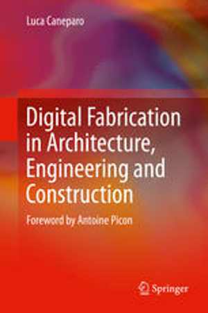 [PDF] دانلود کتاب Digital Fabrication In Architecture, Engineering And Construction, 2014