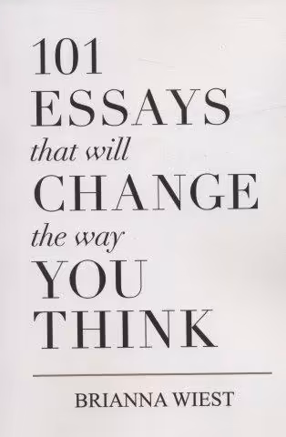 101ESSAYS THAT WILL CHANGE THE WAY YOU THINK (101 نوشته ای که شیوه تفکرتان …)،(زبان اصلی،انگلیسی)