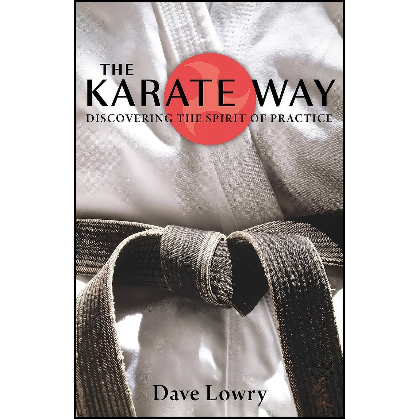 کتاب زبان اصلی The Karate Way اثر Dave Lowry انتشارات Shambhala