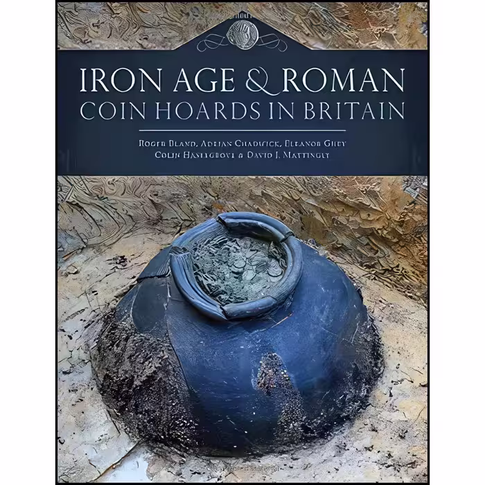 کتاب زبان اصلی Iron Age and Roman Coin Hoards in Britain انتشارات Oxbow Books
