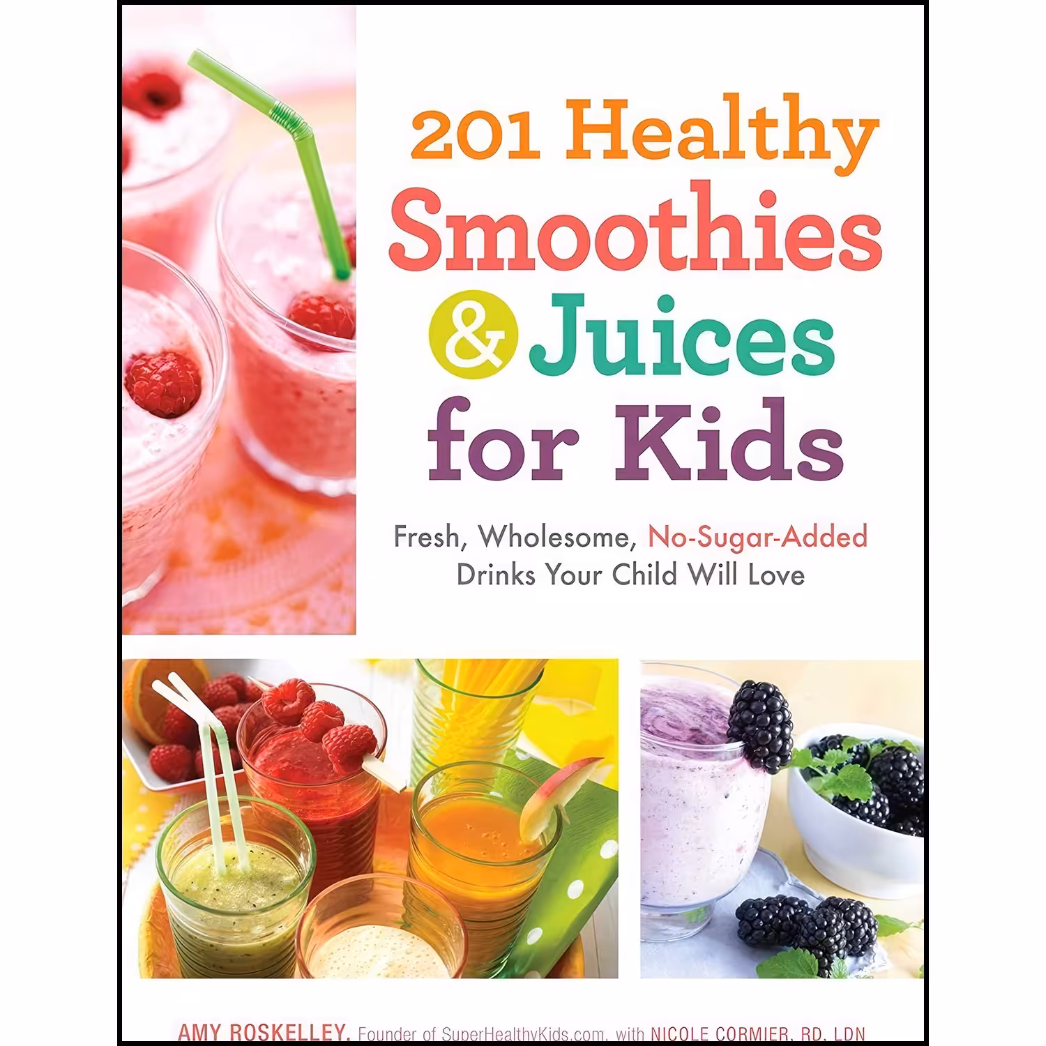 کتاب زبان اصلی  Healthy Smoothies  Juices for Kids اثر Amy Roskelley