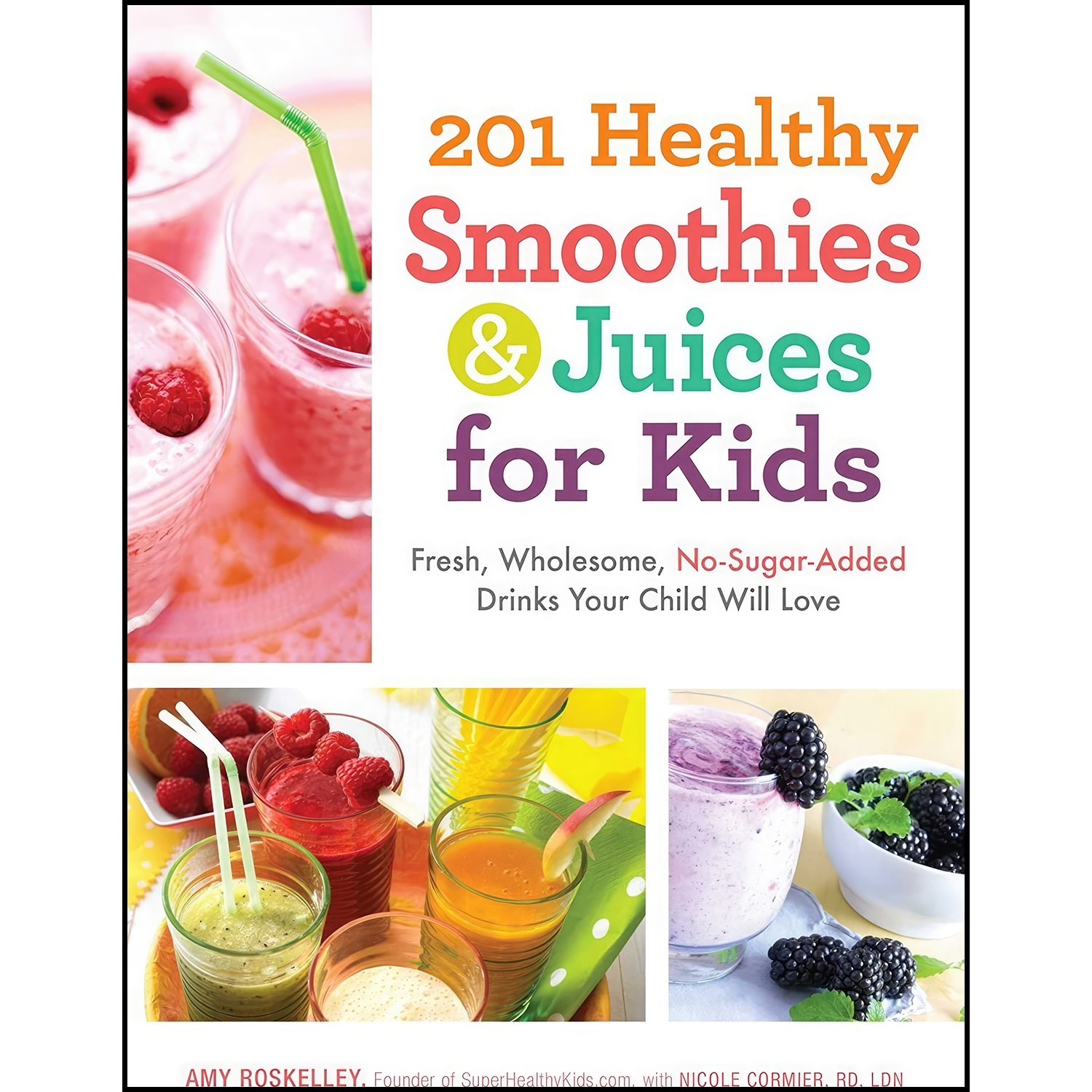 کتاب زبان اصلی Healthy Smoothies Juices for Kids اثر Amy Roskelley