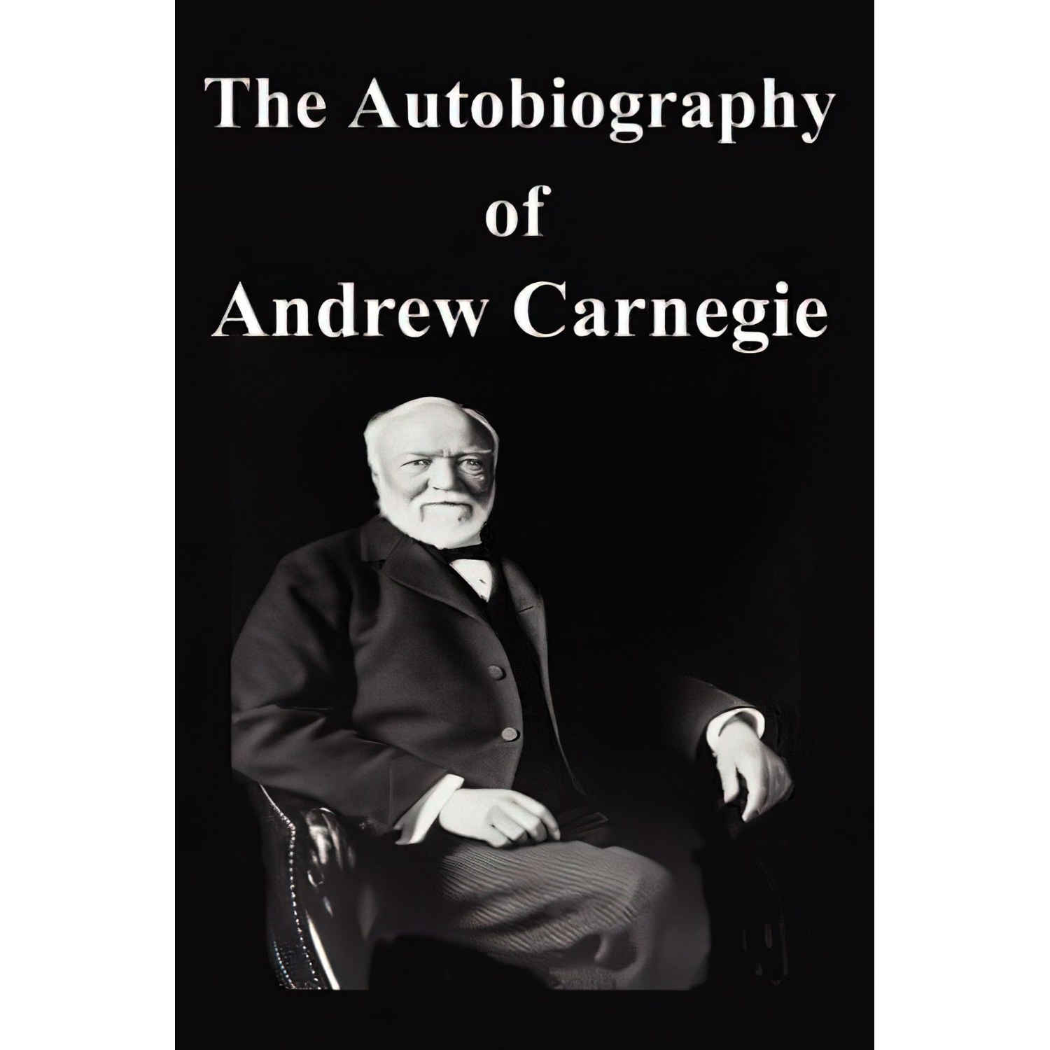 کتاب زبان اصلی The Autobiography of Andrew Carnegie اثر Andrew Carnegie