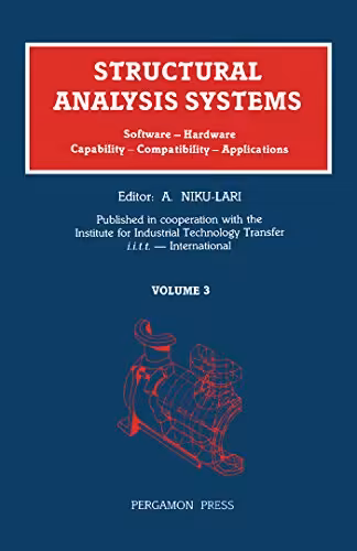 󾕇 دانلود کتاب Structural Analysis Systems. Software–Hardware Capability–Compatibility–Applications, Volume 3, 1986 - دانلود کتاب های دانشگاهی
