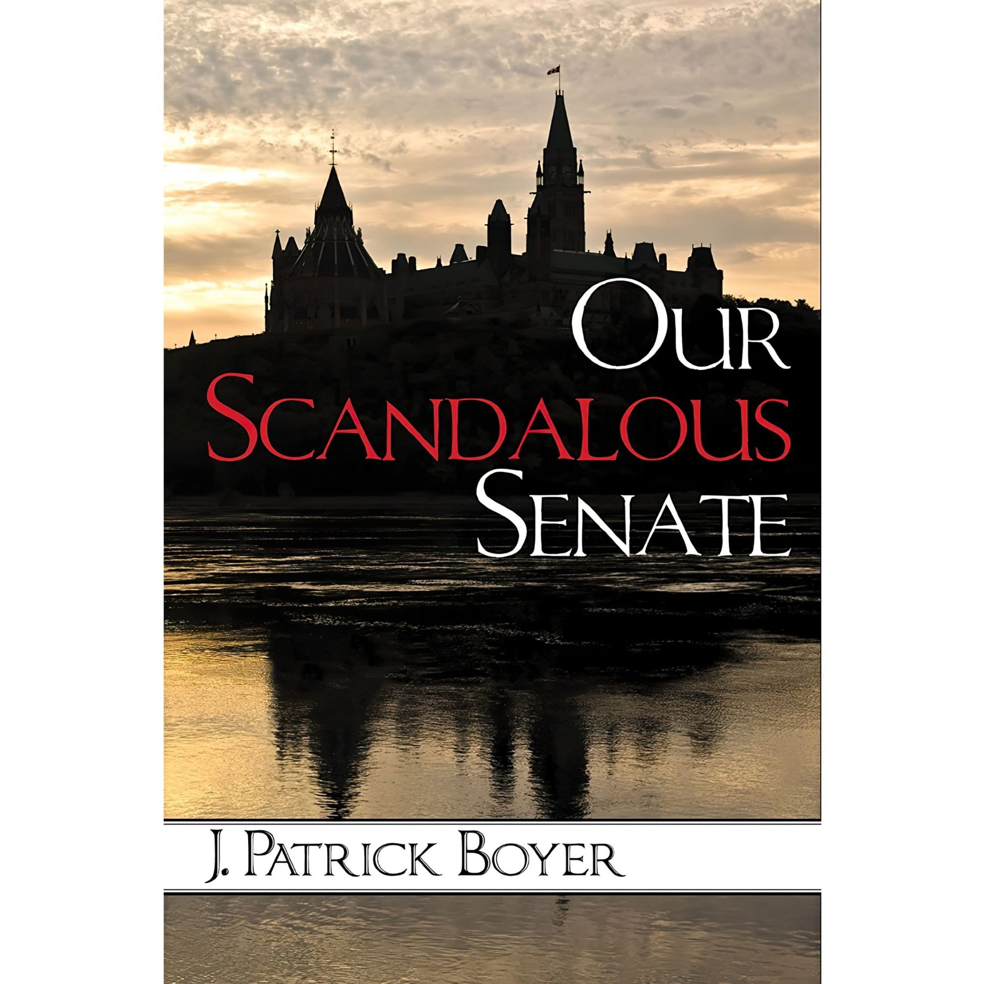 کتاب زبان اصلی Our Scandalous Senate Point of View اثر J Patrick Boyer