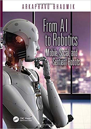  دانلود کتاب From AI to Robotics - Mobile Social and Sentient Robots - دانلود کتاب های دانشگاهی