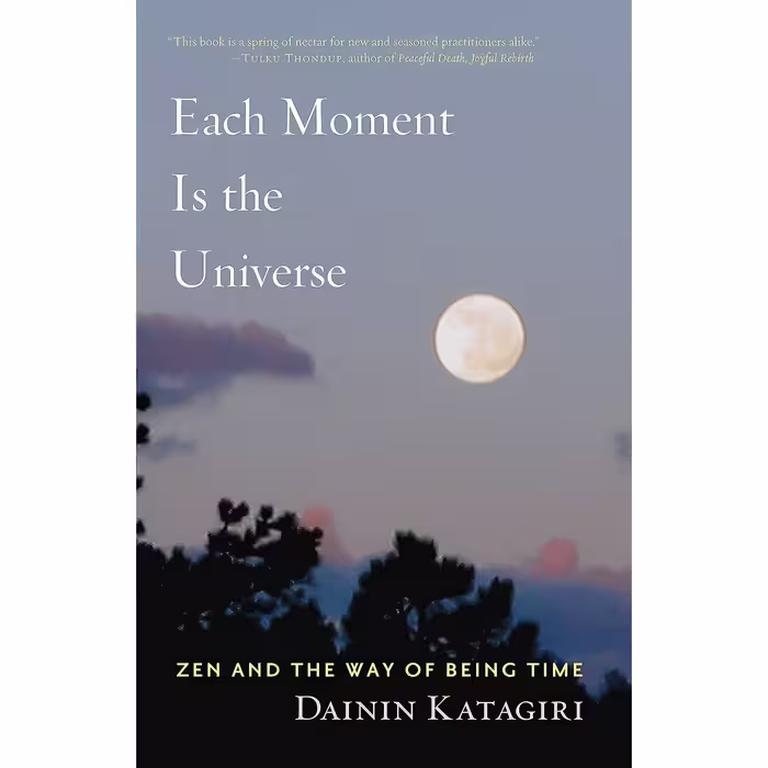 کتاب زبان اصلی Each Moment Is the Universe اثر Dainin Katagiri