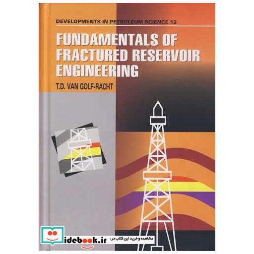 FUNDAMENTALS OF FRACTURED RESERVOIR ENGINEERING