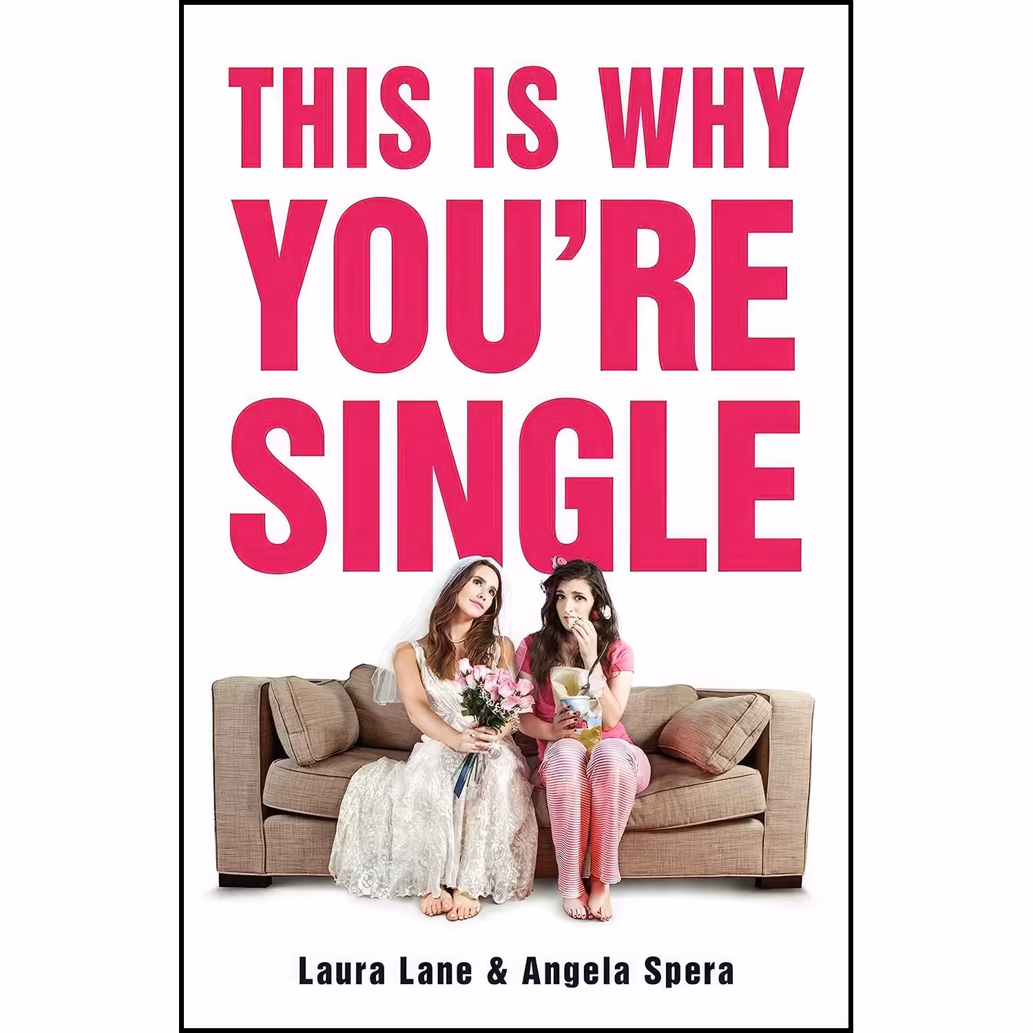 کتاب زبان اصلی This Is Why Youre Single اثر Laura Lane and Angela Spera