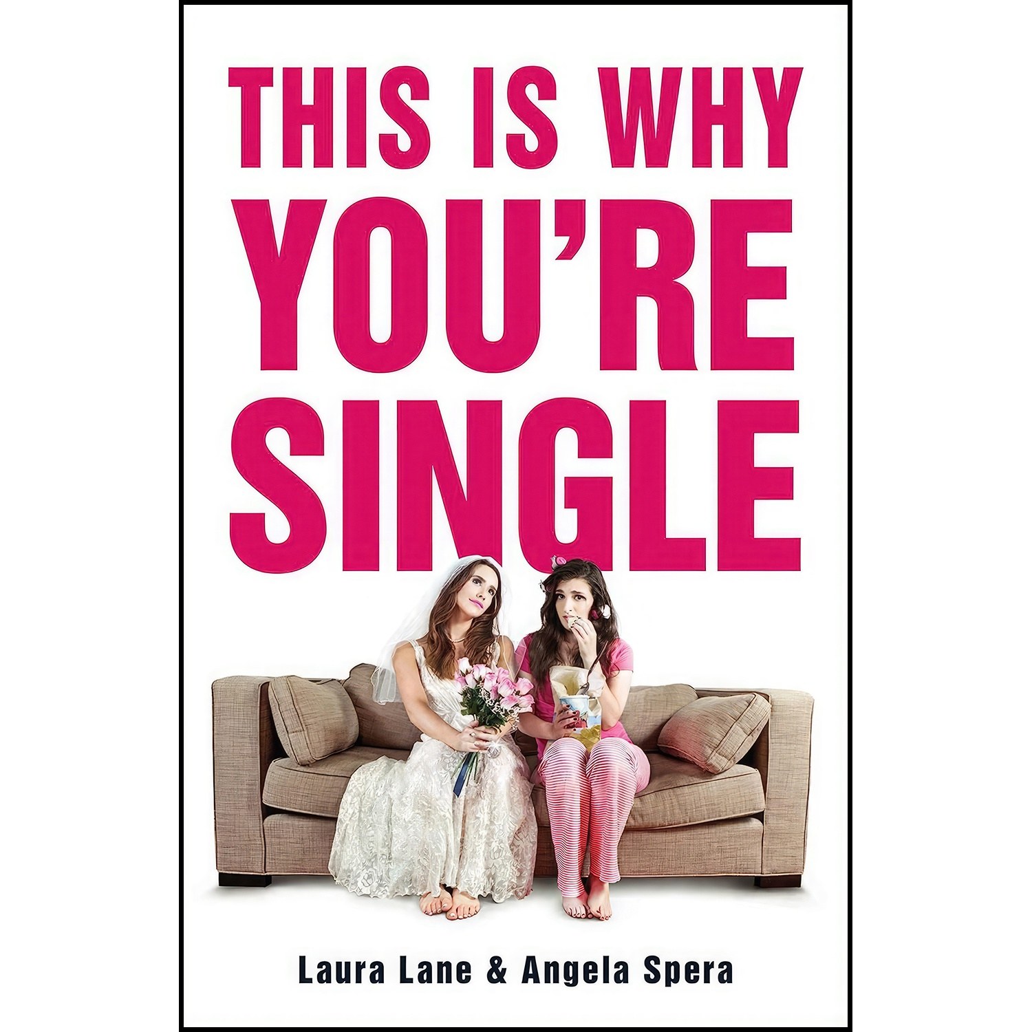 کتاب زبان اصلی This Is Why Youre Single اثر Laura Lane and Angela Spera