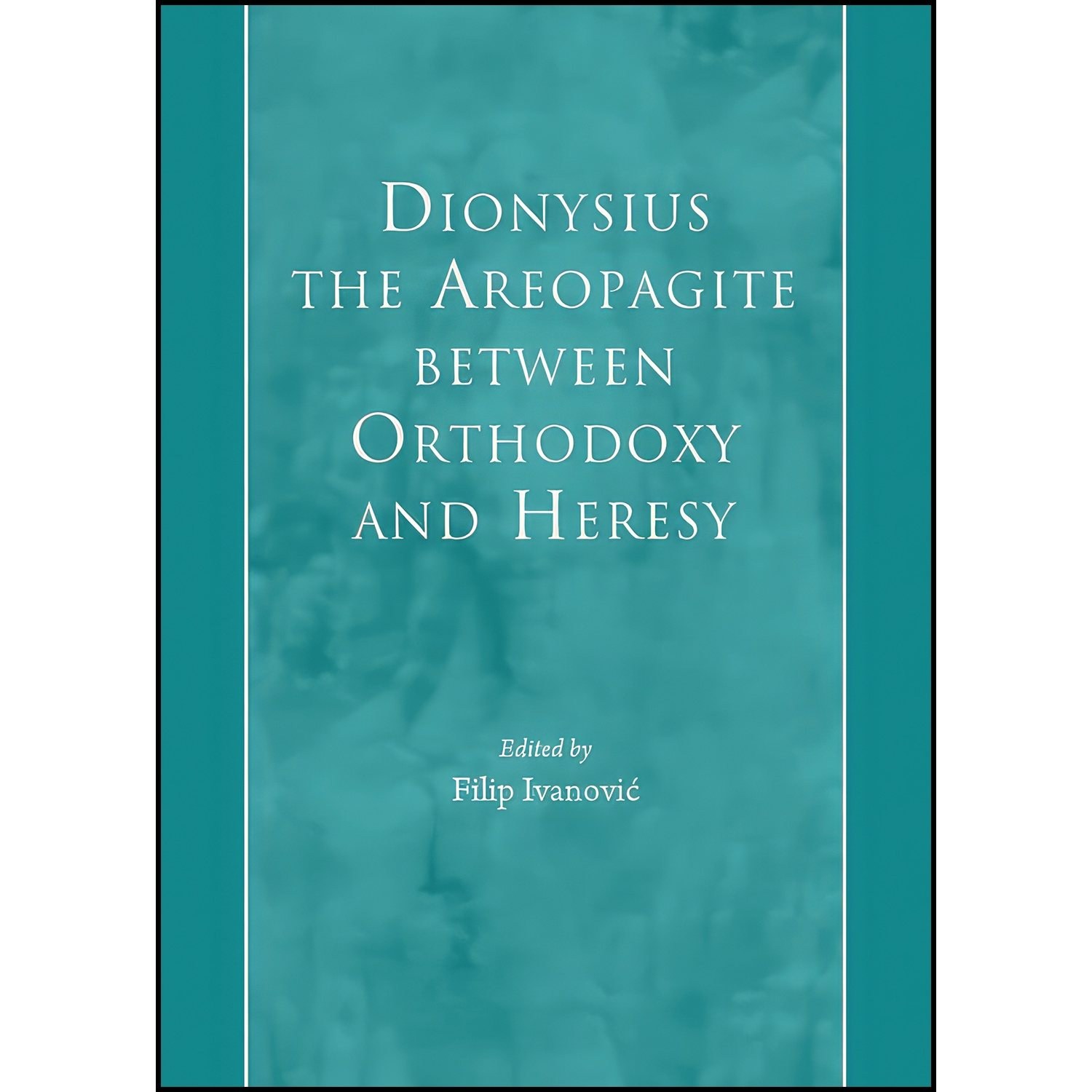 کتاب زبان اصلی Dionysius the Areopagite Between Orthodoxy and Heresy