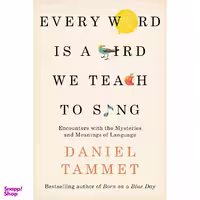 کتاب Every Word is a Bird We Teach to Sing اثر Daniel Tammet and Daniel Tammet انتشارات Hodder