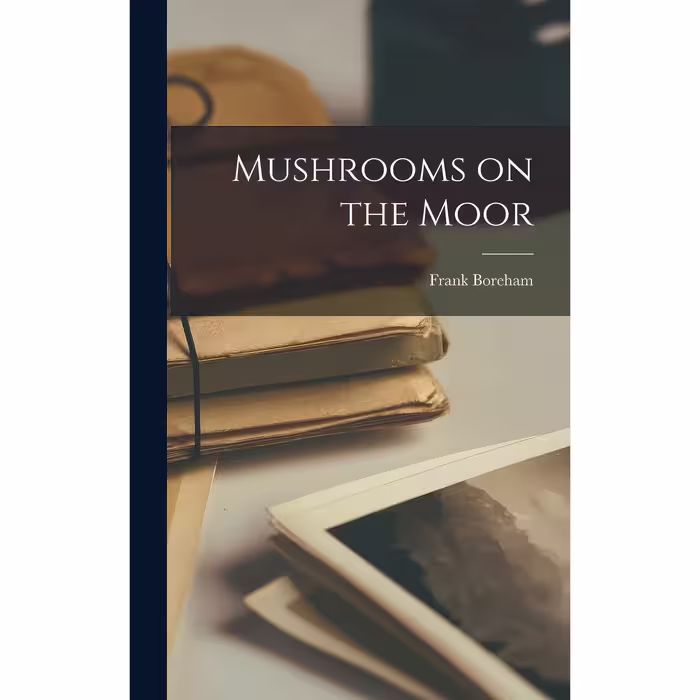 کتاب زبان اصلی Mushrooms on the Moor اثر Frank Boreham انتشارات Pinnacle Press
