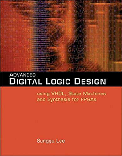  دانلود کتاب Advanced Digital Logic Design Using Vhdl, State Machines, And Synthesis For Fpga'S, 2005 - دانلود کتاب های دانشگاهی