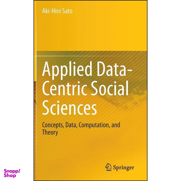 کتاب Applied Data-Centric Social Sciences اثر Aki-Hiro Sato انتشارات Springer